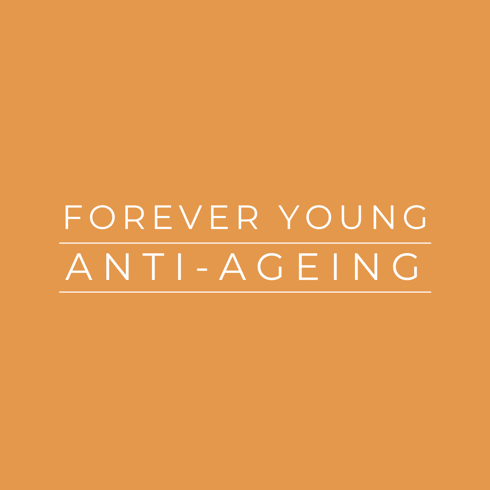Forever Young | Anti-Ageing