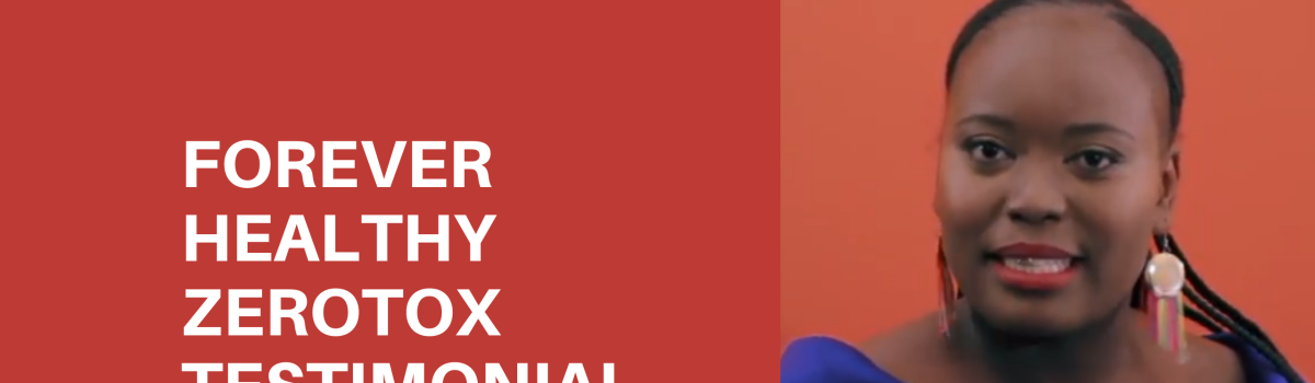Forever Healthy Zerotox: Palesa Nkobolo