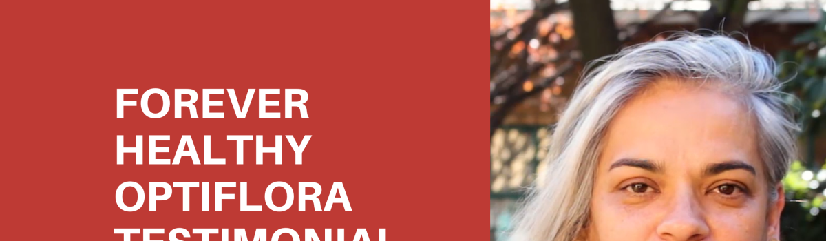Forever Healthy OptiFlora: Fiona du Plessis