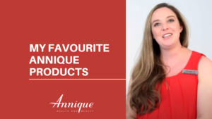 My Favourite Annique Products: Henriette van Coller