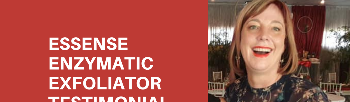 Essense Enzymatic Exfoliator Testimonial: Dalene Richter