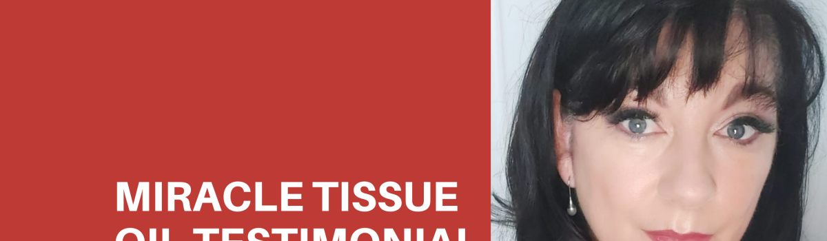 Miracle Tissue Oil Testimonial: Martie Kruger