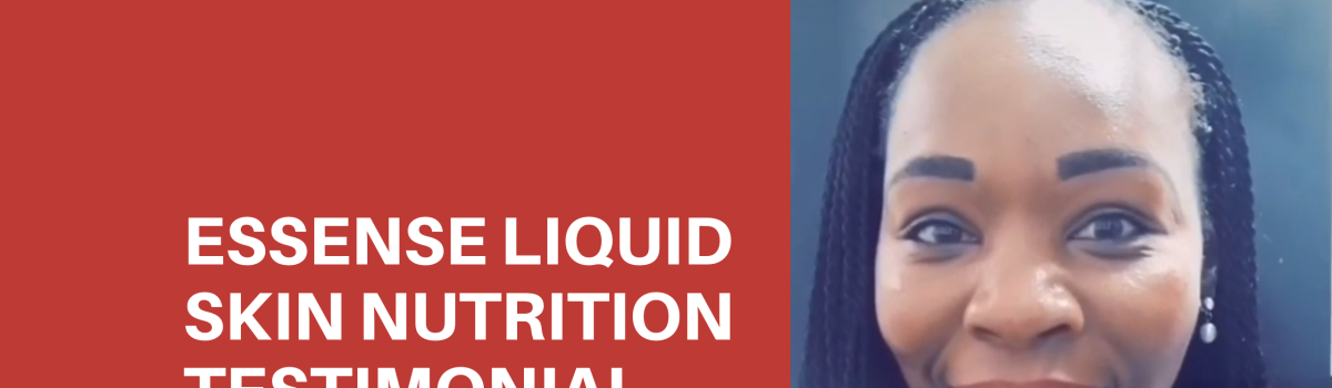 Essense Liquid Skin Nutrition Testimonial: Ayanda Makaula