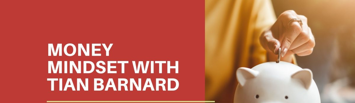 Money Mindset with Tian Barnard