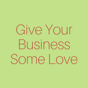 Give Your Business Some Love
