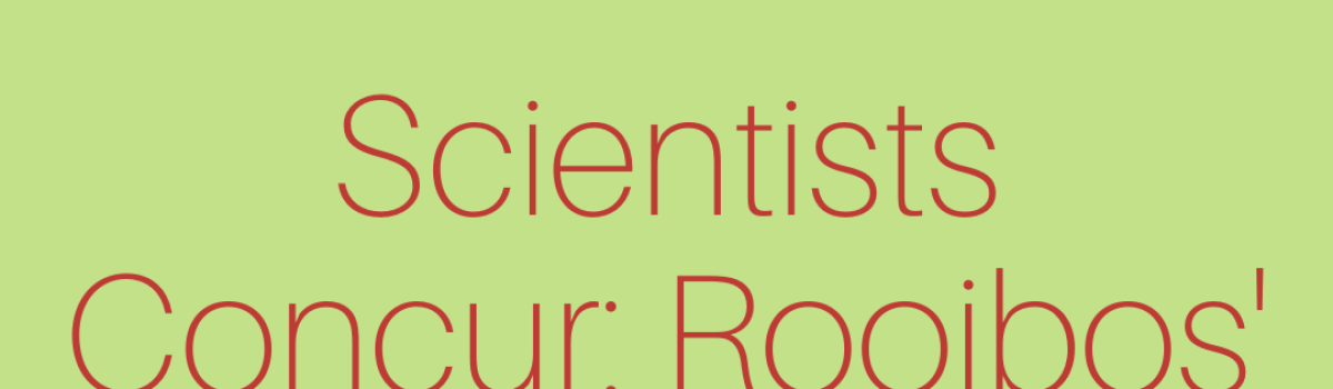 Scientists Concur: Rooibos’ potential to curb heart disease undeniable