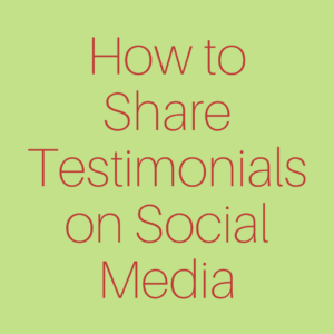 How to Share Testimonials on Social Media
