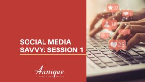 Social Media Savvy: Session 1