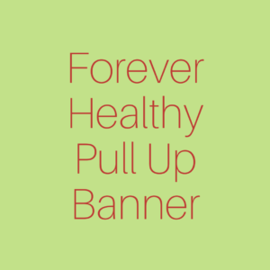 Forever Healthy Pull Up Banner