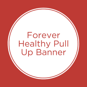 Forever Healthy Pull Up Banner