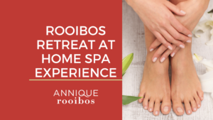 Rooibos Retreat At Home Spa Experience