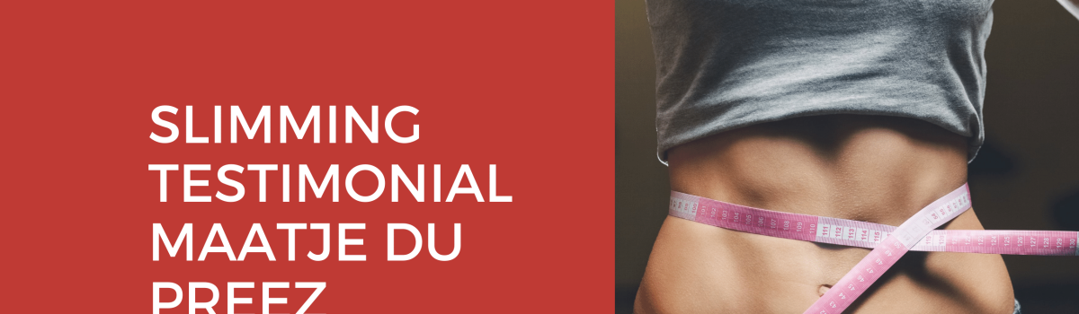 Slimming Testimonial – Maatje du Preez