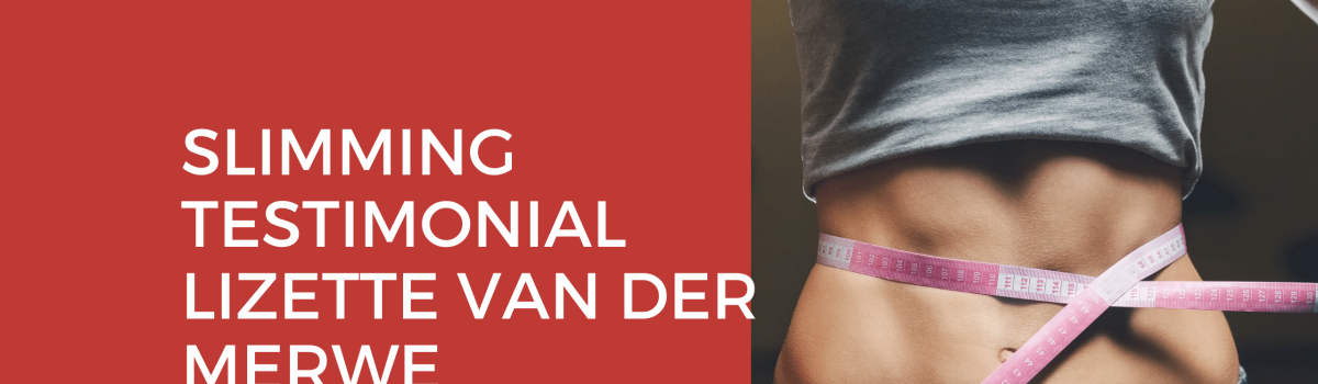 Slimming Testimonial – Lizette van der Merwe