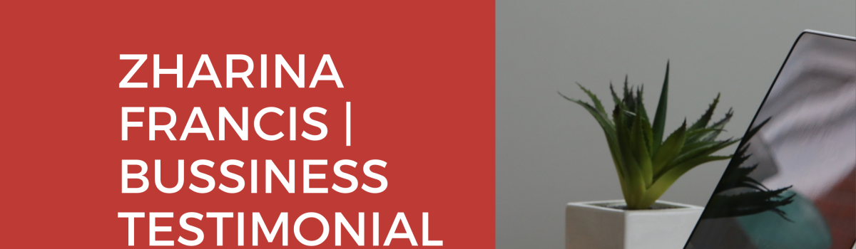 Zharina Francis | Business Testimonial