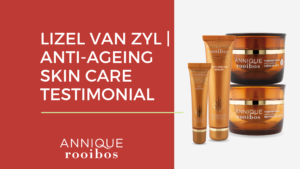 Anti-Ageing Skin Care Testimonial: Lizel van Zyl
