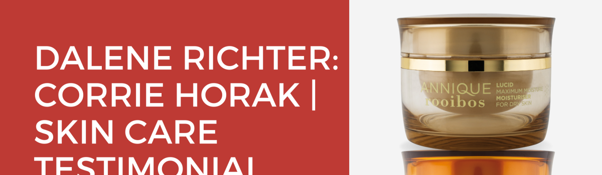 Dalene Richter – Corrie Horak: Skin Care Testimonial