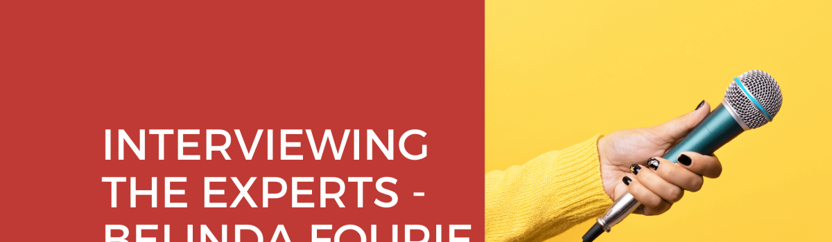 Interviewing the experts – Belinda Fourie
