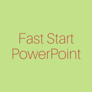 Fast Start PowerPoint