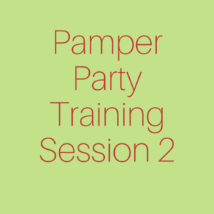 Pamper Party Training Session 2