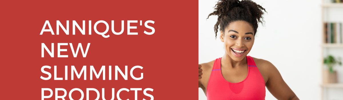 Annique’s Interview About Our New Slimming Products