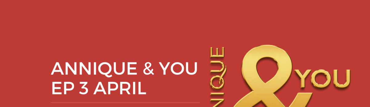 Annique & You Ep 3 April