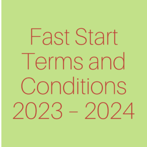 Fast Start Terms and Conditions 2023 – 2024