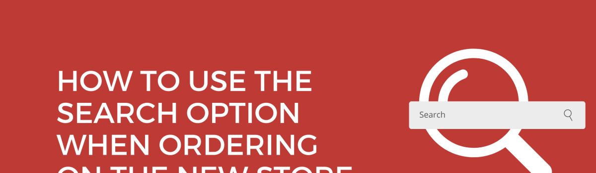 How to use the search option when ordering on the new store