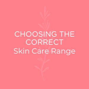 Your Complete Guide to Choosing the Correct Daily Skin Care Range