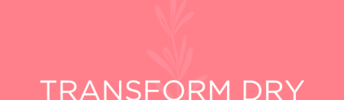 Transform Dry and dehydrated skin!