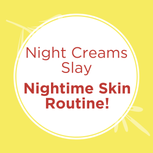 Night Creams SLAY your Nighttime Skin Routine!