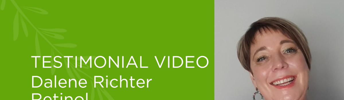 Testimonial Video | Dalene Richter – Retinol